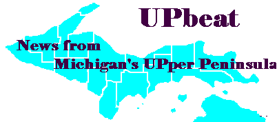 UPbeat - News from Michigan's UPper Peninsula by B. UPton